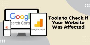 Illustration of tools for website performance checks: Google Search Console, Google Analytics, and SEMrush, titled 'Tools to Check If Your Website Was Affected.