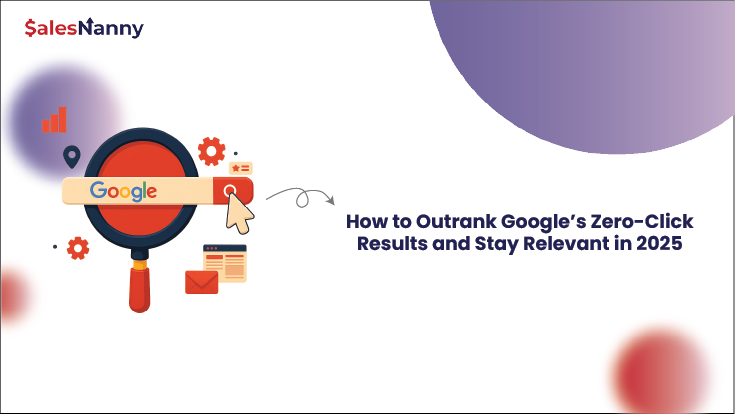 How to Outrank Google’s Zero-Click Results and Stay Relevant in 2025