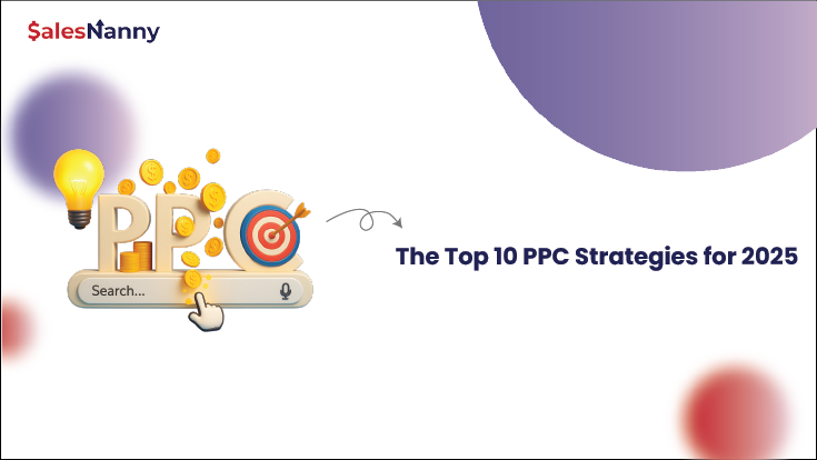 The Top 10 PPC Strategies for 2025