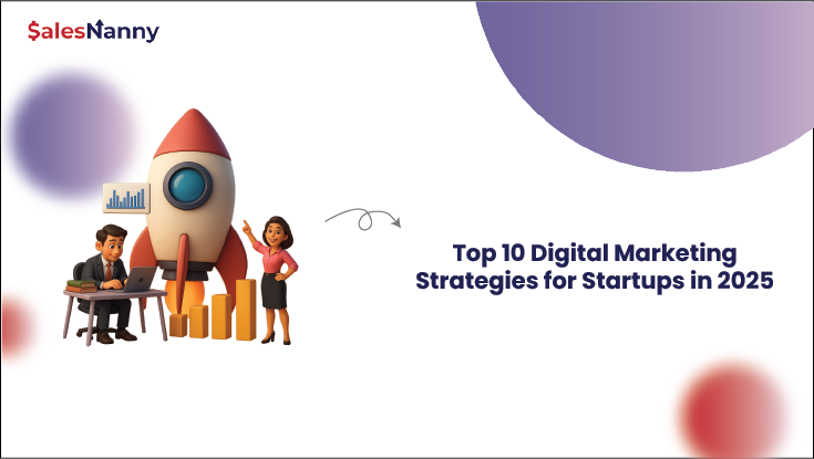 An illustration showing two animated business characters next to a rocket and growth chart, symbolizing startup growth, with the title "Top 10 Digital Marketing Strategies for Startups in 2025" by SalesNanny.