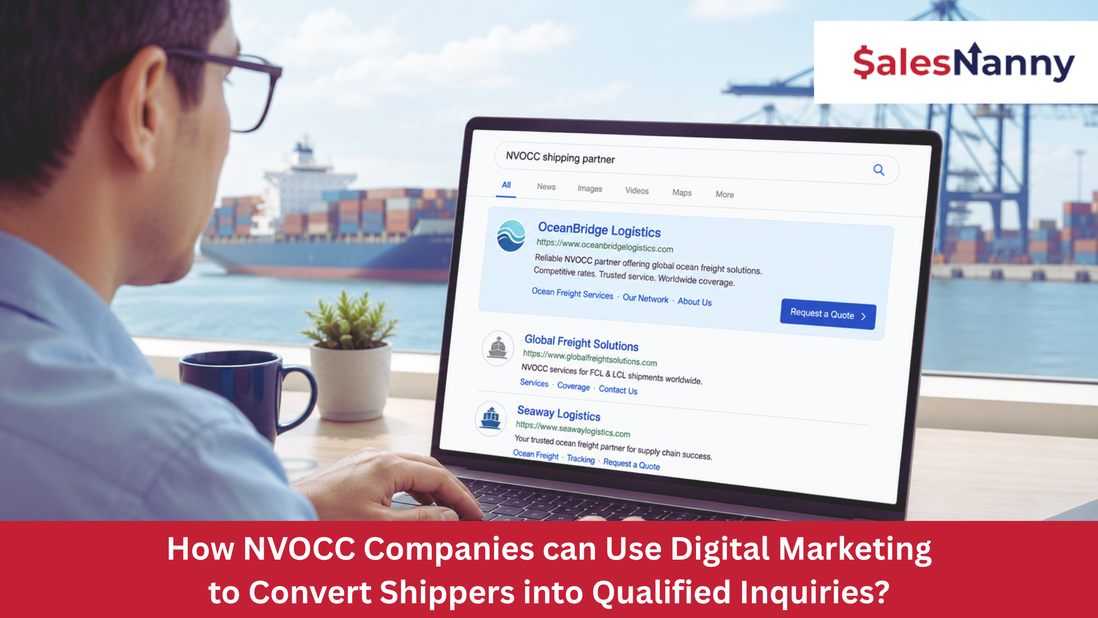 How NVOCC Companies can Use Digital Marketing to Convert Shippers into Qualified Inquiries?