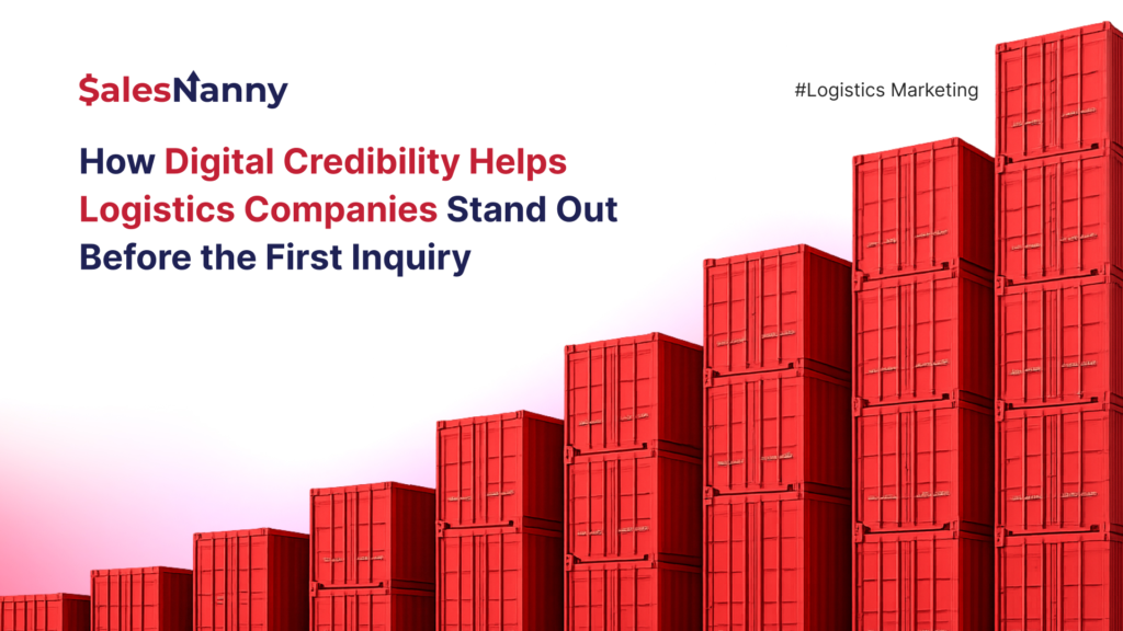 How Digital Credibility Helps Logistics Companies Stand Out Before the First Inquiry?